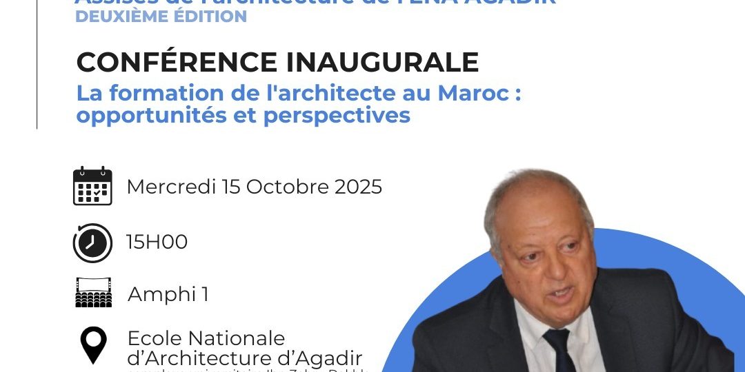 CONFÉRENCE – La formation de l’architecte au Maroc : opportunités et perspectives CONFÉRENCE - La formation de l'architecte au Maroc : opportunités et perspectives